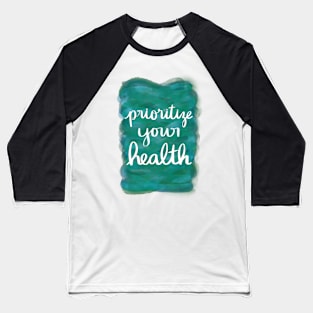 Prioritize Your Health Baseball T-Shirt